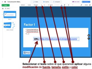 Seleccionar el texto sobre el que queramos aplicar alguna
modificación de fuente, tamaño, estilo y color
 
