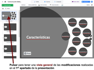 Pulsar para tener una vista general de las modificaciones realizadas
en el 1er apartado de la presentación
 