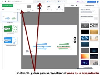 Finalmente, pulsar para personalizar el fondo de la presentación
 