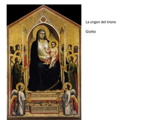 La virgen del trono
Giotto
 
