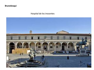 Hospital de los inocentes
Brunelesqui
 