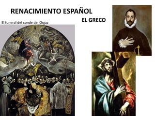 EL GRECO
RENACIMIENTO ESPAÑOL
El funeral del conde de Orgaz
 