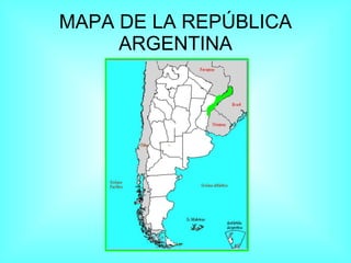 MAPA DE LA REPÚBLICA ARGENTINA 