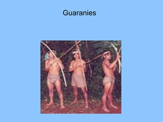 guaranies
Guaranies