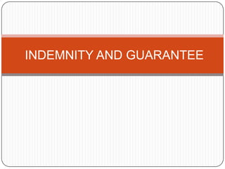 INDEMNITY AND GUARANTEE
 