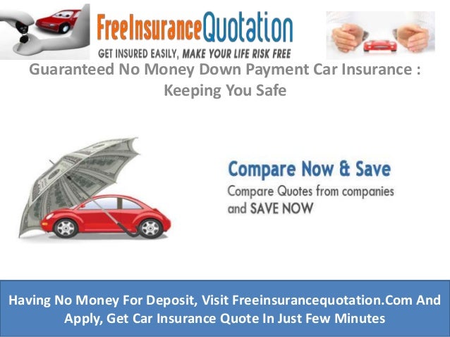 Guaranteed No Money Down Payment Car Insurance : Keeping You Safe
