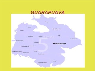GUARAPUAVA
 