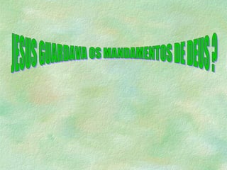 JESUS GUARDAVA OS MANDAMENTOS DE DEUS ? 