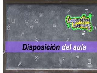 Disposición del aula
 