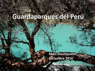Guardaparques del Perú
Marc Dourojeanni
Diciembre 2016
 
