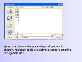 En esta ventana, volvemos a elegir el grado y la división, haciendo doble clic sobre la carpeta amarilla. Por ejemplo  3ºD 