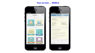 Then we tried … MOBILE

 