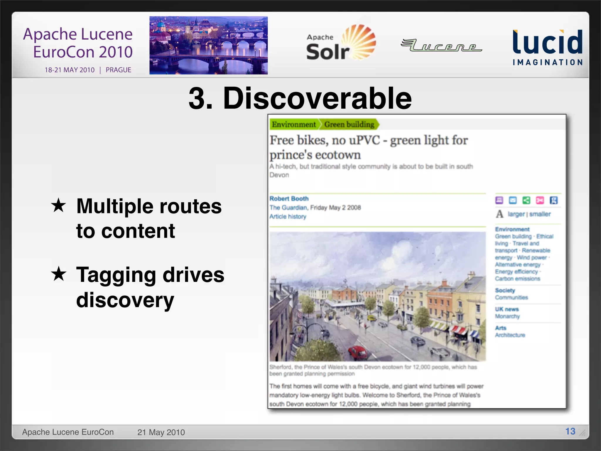 3. Discoverable


      ★ Multiple routes
        to content

      ★ Tagging drives
        discovery




Apache Lucene EuroCon   21 May 2010                     13
 