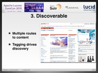 3. Discoverable


      ★ Multiple routes
        to content

      ★ Tagging drives
        discovery




Apache Lucene E...
