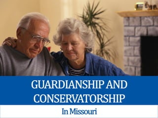 Guardianship and Conservatorship in Missouri