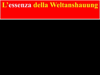 L’essenza della Weltanshauung

 