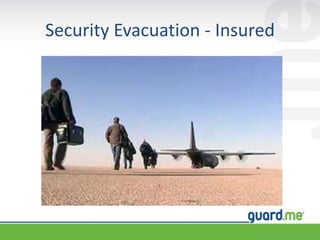 Security Evacuation - Insured
 