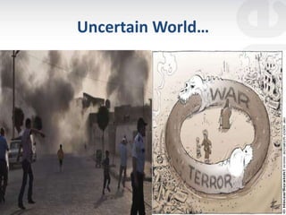 Uncertain World…
 
