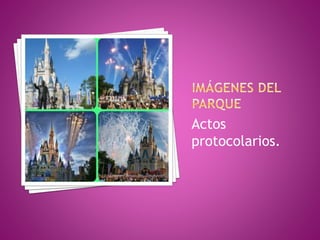Actos
protocolarios.
 