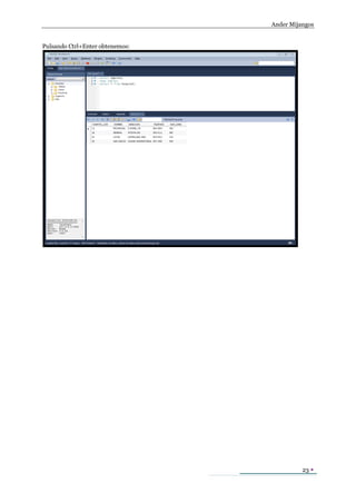 Ander Mijangos


Pulsando Ctrl+Enter obtenemos:




                                           23 
 