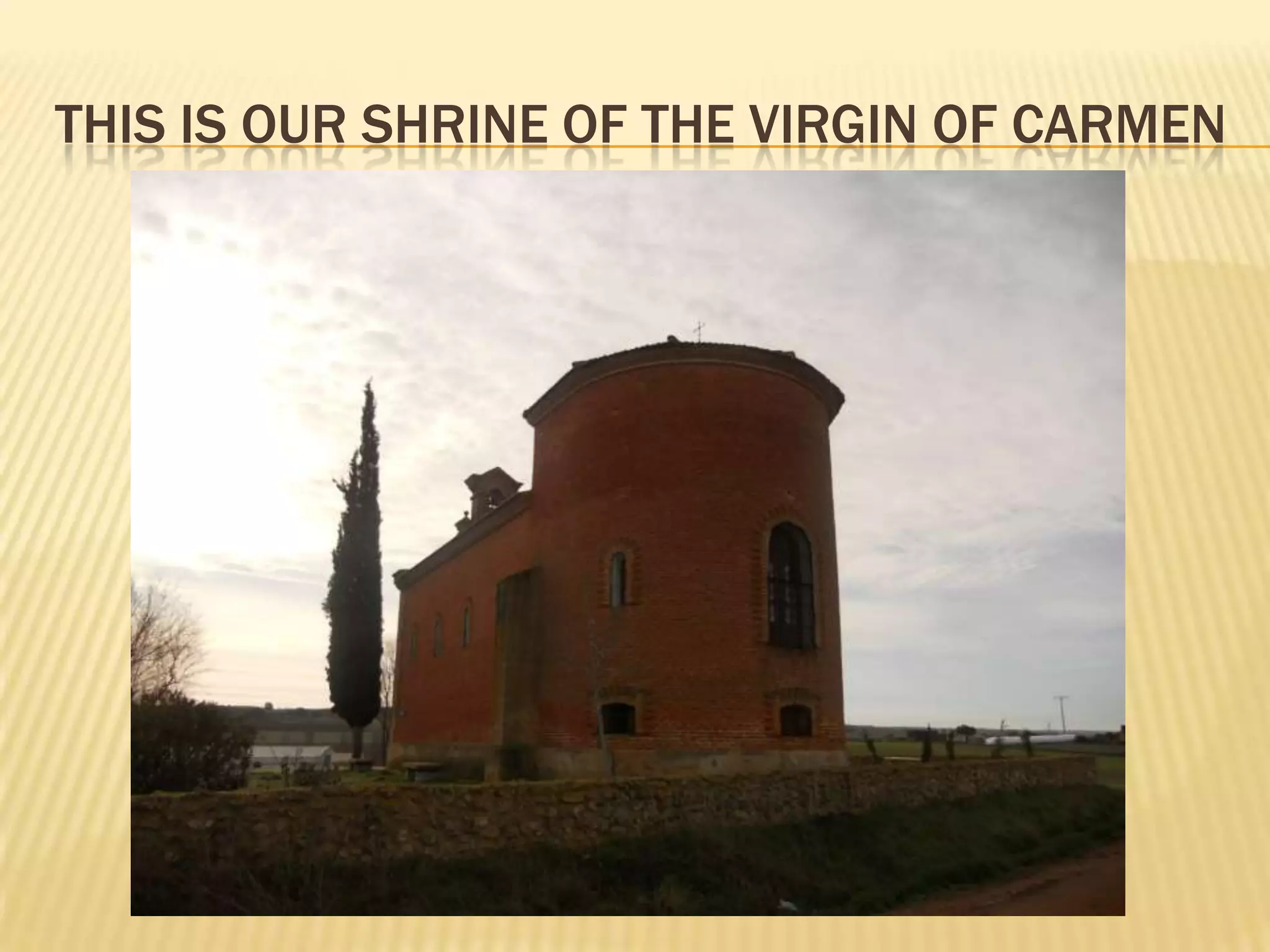 THIS IS OUR SHRINE OF THE VIRGIN OF CARMEN
 