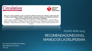 Dr. Hiram Oziel Martín De Mera
MR2 Medicina Familiar
UP-CSS
 