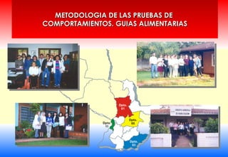 METODOLOGIA DE LAS PRUEBAS DE
COMPORTAMIENTOS. GUIAS ALIMENTARIAS
 