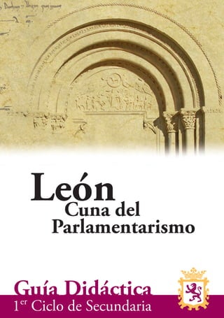 Guía secundaria sobre León, cuna del parlamentarismo.
