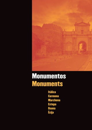Monumentos
Monuments
    Itálica
    Carmona
    Marchena
    Estepa
    Osuna
    Écija
 