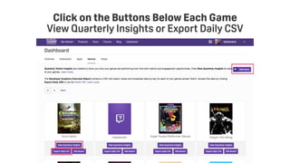 Click on the buttons below each game
View Quarterly Insights or Export Daily CSV
Click on the Buttons Below Each Game
View Quarterly Insights or Export Daily CSV
 