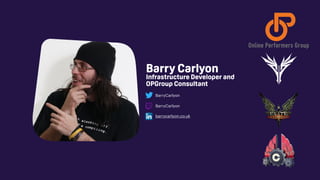 Barry Carlyon
Infrastructure Developer and
OPGroup Consultant
BarryCarlyon
BarryCarlyon
barrycarlyon.co.uk
 