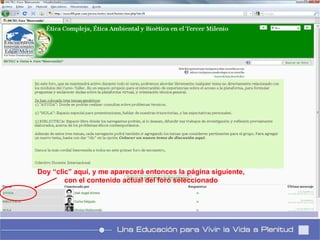 Doy “clic” aquí, y me aparecerá entonces la página siguiente, con el contenido actual del foro seleccionado 