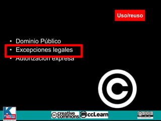 Dominio Público  Excepciones legales  Autorización expresa  Uso/reuso 
