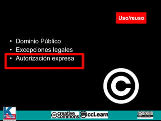 Dominio Público  Excepciones legales  Autorización expresa  Uso/reuso 