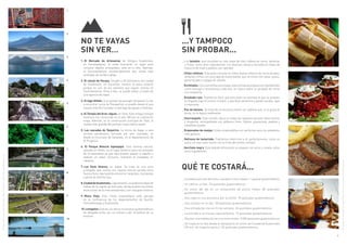 9
No te vayas
sin ver…
1. El Mercado de Artesanías de Antigua Guatemala,
en Sacatepéquez. Si estás buscando un lugar para
comprar objetos artesanales, este es tu sitio. Además,
te recomendamos encarecidamente que visites esta
localidad, de arriba a abajo.
2. El volcán de Pacaya. Situado a 30 kilómetros de Ciudad
de Guatemala, en Escuintla, merece la pena visitarlo
porque es uno de los volcanes que siguen activos en
Centroamérica. Pese a ello, se puede visitar a través de
una agencia de viajes.
3. El lago Atitlán. Si te gustan los paisajes de postal, lo vas
a encontrar cerca de Panajachel, el pueblo desde el que
resulta más fácil acceder a este lago de aguas cristalinas.
4. El Templo del Gran Jaguar, en Tikal. Este antiguo templo
funerario fue construido en el año 700 por la civilización
maya. Además, es la construcción principal de Tikal, la
ciudad más grande del período maya clásico tardío.
5. Las cascadas de Tatasirire. La forma de llegar a este
enclave paradisíaco, formado por seis cascadas, es
desde el municipio de Sanarate, en el departamento de
El Progreso.
6. El Parque Natural Ixpanpajul. Esta reserva natural,
ubicada en Petén, es el lugar perfecto para los amantes
de la naturaleza ya que aquí podrás pasear a caballo o
realizar un safari nocturno, mientras te hospedas en
cabañas.
7. Los Siete Altares, en Izabal. Se trata de una zona
protegida, que cuenta con riqueza natural variada entre
fauna y flora. Aquí podrás encontrar cangrejos, mariposas
y peces de distinto tipo.
8.CiudaddeGuatemala.Lógicamente,nopodemosdejarde
hablar de la capital de este país, donde podrás encontrar
atracciones de lo más variopintas y con una gran historia.
9. Mixco Viejo. Este rincón arqueológico está ubicado
en la confluencia de los departamentos de Quiché,
Chimaltenango y Guatemala.
10.Livingston.Esteesunodelosmunicipiosguatemaltecos
de obligada visita, por su cultura y por la belleza de su
entorno.
...y tampoco
sin probar...
_ Los tamales, que consisten en una masa de maíz rellena de carne, verduras
o frutas, entre otros ingredientes, con diversas salsas y envuelta en hojas de
mazorca de maíz o plátano, por ejemplo.
_ Chiles rellenos. Este plato consiste en chiles dulces rellenos de carne picada y
verduras y fritos con una capa de huevo batido, que se sirven con salsa, queso,
perejil picado y rodajas de cebolla.
_ Enchiladas.Conunatortillacomobase,estacomidasepreparaconingredientes
como lechuga o remolacha y, todo ello, se coloca sobre un picadillo de carne
con zanahoria.
_ Ensalada rusa. Podríamos decir que este plato se asemeja al que se prepara
en España, bajo el mismo nombre, y que lleva zanahoria y patata cocidas, apio
y mayonesa.
_ Pan de banano. Se trata de un bizcocho hecho con plátano que, si te gusta el
dulce, no te dejará indiferente.
_ Churrasquito. Esta comida, típica en todas las regiones del país, lleva chorizo
y longaniza, acompañadas con plátanos fritos, frijoles, guacamole, patatas y
cebollitas asadas.
_ Empanadas de manjar. Estas empanadillas son perfectas para los paladares
más golosos.
_ Refresco de tamarindo. Podríamos referirnos a él, perfectamente, como un
zumo, en este caso, hecho con la fruta del mismo nombre.
_ Horchata negra. Esta bebida refrescante se prepara con arroz y canela, entre
otros ingredientes.
QUÉ TE COSTARÁ...
_ Un billete sencillo de metro, autobús o tren urbano: 1 quetzal guatemalteco
_	Un café en un bar: 25 quetzales guatemaltecos
_	Un menú del día en un restaurante de precio medio: 80 quetzales
guatemaltecos
_	Una copa en una discoteca por la noche: 70 quetzales guatemaltecos
_	Una cerveza en un bar: 30 quetzales guatemaltecos
_	Una entrada de cine en fin de semana: 45 quetzales guatemaltecos
_	La entrada a un museo representativo: 15 quetzales guatemaltecos
_	Alquilar una habitación en una zona media: 3 000 quetzales guatemaltecos
_	Un trayecto en taxi desde el aeropuerto al centro de Ciudad de Guatemala
(20 min. de trayecto aprox.): 50 quetzales guatemaltecos.
©CopyrightGrupoGlobalExchange|Másinformación:www.travelandexchange.com
©CopyrightGrupoGlobalExchange|Másinformación:www.travelandexchange.com
3
1
4
2
5
6
7
8
9
10
 