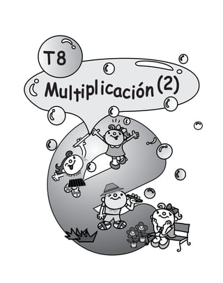 T8
Mu lti pl icación (2)
 