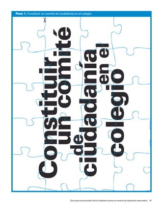 Paso 1. constituir un comité de ciudadanía en el colegio




                   ✂




                                        Guía para la promoción de la ciudadanía activa en centros de educación secundaria 47
 
