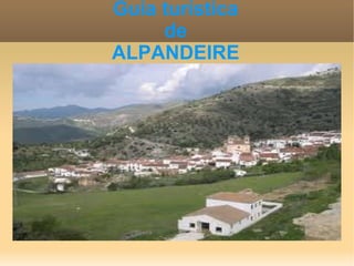 Guia turística
de
ALPANDEIRE

 