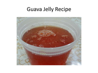 Guava Jelly Recipe
 