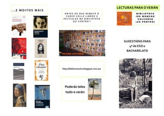 LECTURAS PARA OVERÁN
http://bibliomoncho.blogspot.com.es/
Poderás telos
todo o verán
B I B L I O T E C A
I E S M O N C H O...