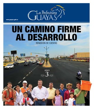 www.guayas.gob.ec
UN CAMINO FIRME
AL DESARROLLORENDICIÓN DE CUENTAS
Año
3
 