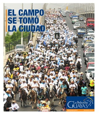 EL CAMPO
SE TOMÓ
LA CIUDAD
EL CAMPO
SE TOMÓ
LA CIUDAD
www.guayas.gob.ec Noviembre 2012
 