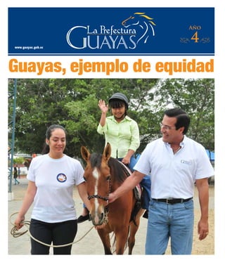 www.guayas.gob.ec
Guayas, ejemplo de equidad
Año
4
 