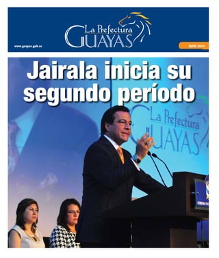 www.guayas.gob.ec MAYO 2014
Jairala inicia su
segundo período
 