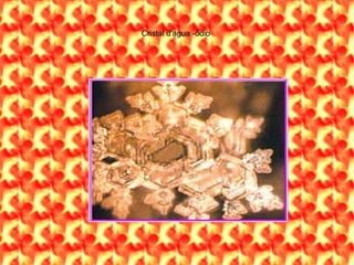 Cristal d'agua -ódio
 