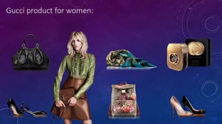 Gucci product for women:
 