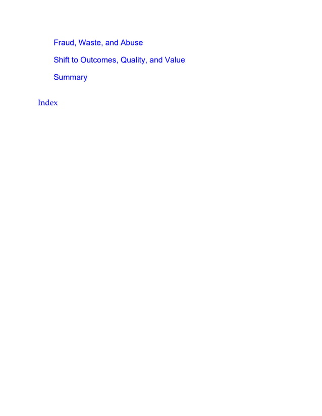 Fraud, Waste, and Abuse
Shift to Outcomes, Quality, and Value
Summary
Index
 
