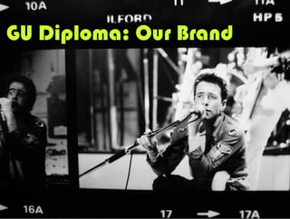GU Diploma: Our Brand
 