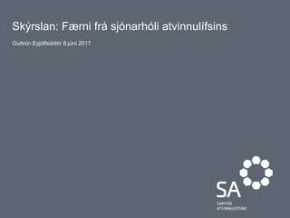 Skýrslan: Færni frá sjónarhóli atvinnulífsins
Guðrún Eyjólfsdóttir 8.júní 2017
 