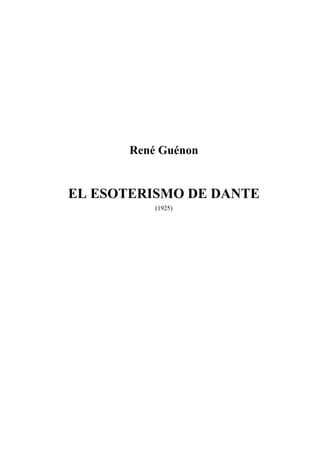 René Guénon
EL ESOTERISMO DE DANTE
(1925)
 